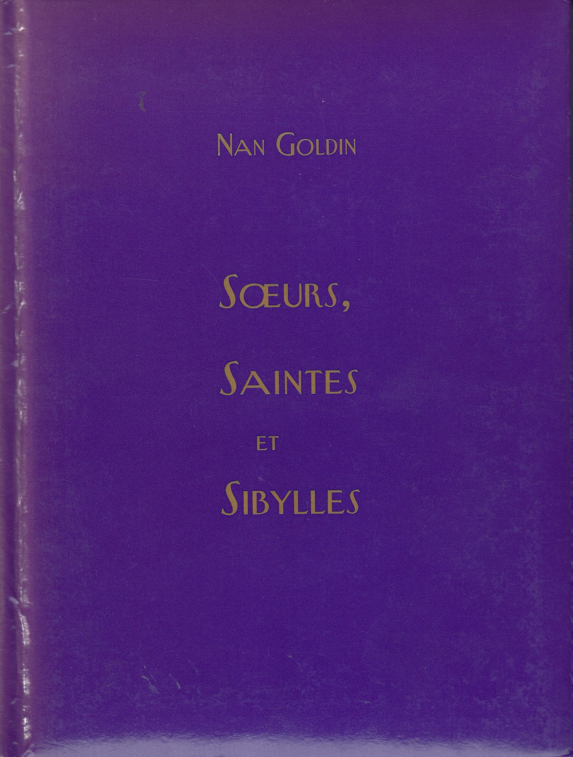 Nan Goldin: „Soeurs, Saintes et Sybilles“